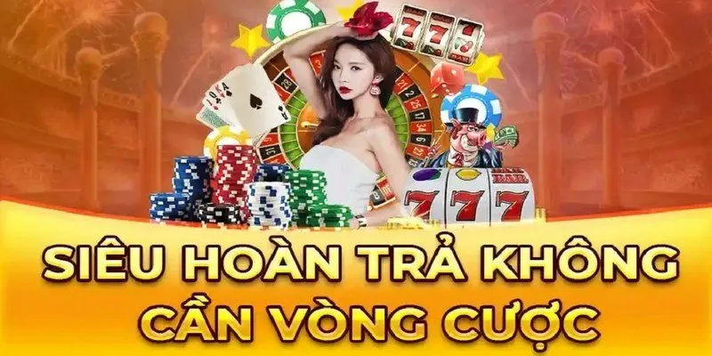 Hoàn trả hấp dẫn 1% chỉ sau 1 giờ cược