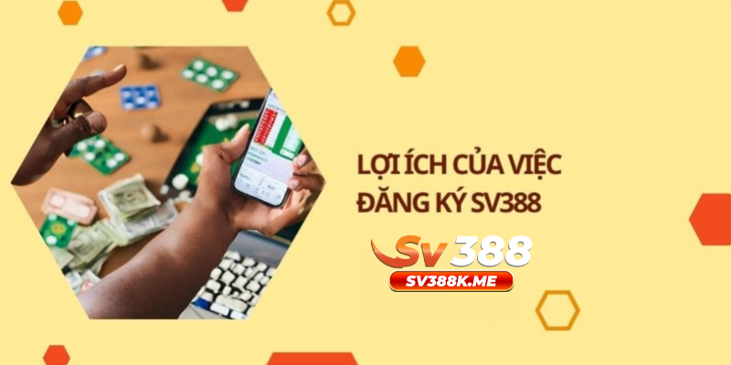 Hướng dẫn đăng ký SV388 giúp bạn hưởng lợi ích